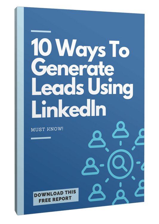 10 Ways To Generate Leads Using LinkedIn