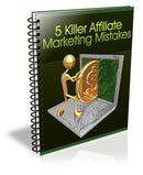 5 Killer Affiliate Marketing Mistakes