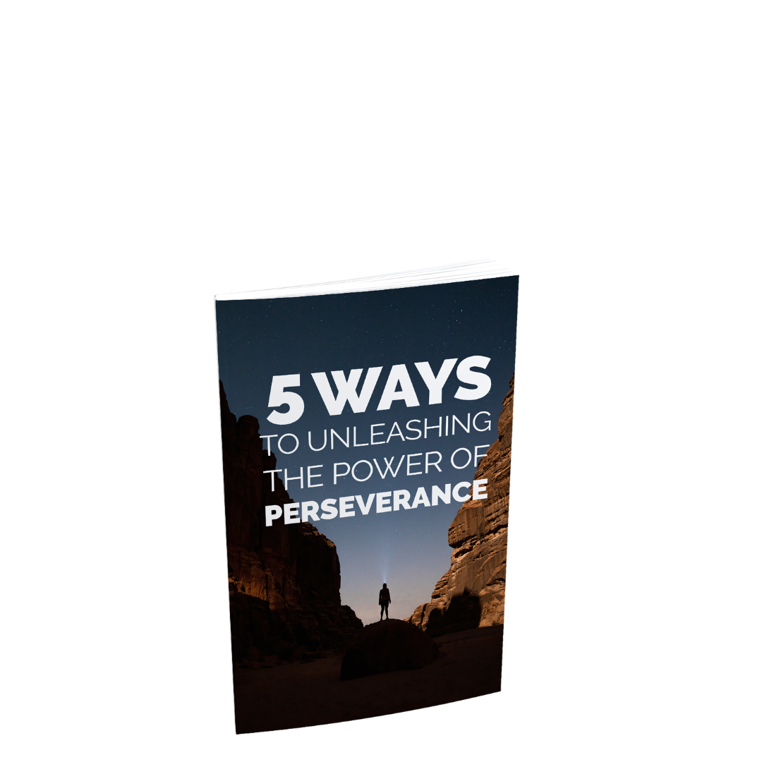 5 Ways To Unleashing The Power Of Perseverance