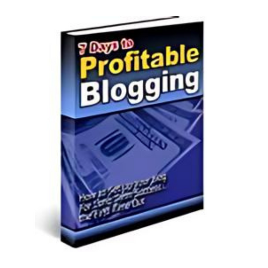 7 Days To Profitable Blogging