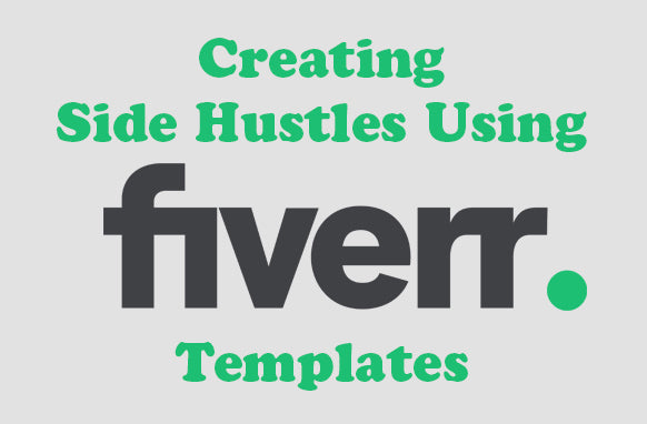 Creating Side Hustles Using Fiverr Templates