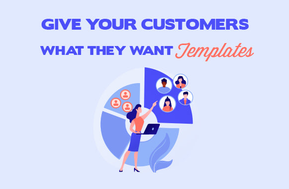 Give Your Customers What They Want