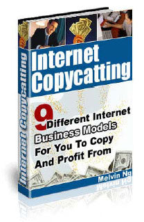 Internet CopyCatting 9 Internet Business Models