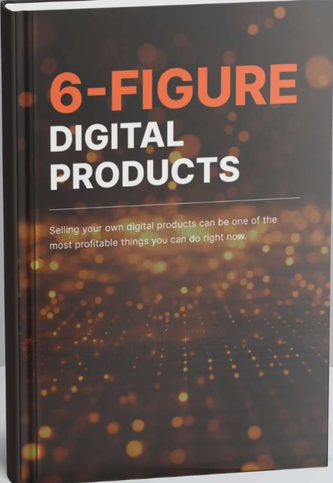 6-Figure Digital Products