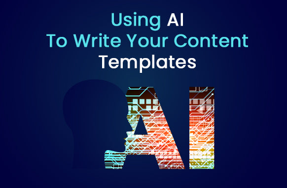 Using AI To Write Your Content Templates